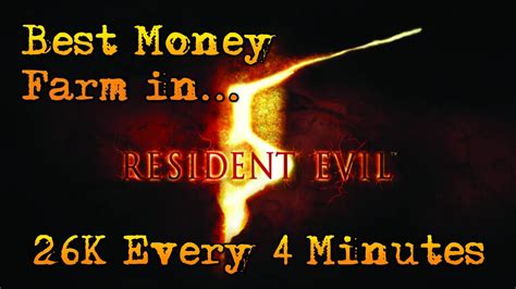resident evil 5 money farm
